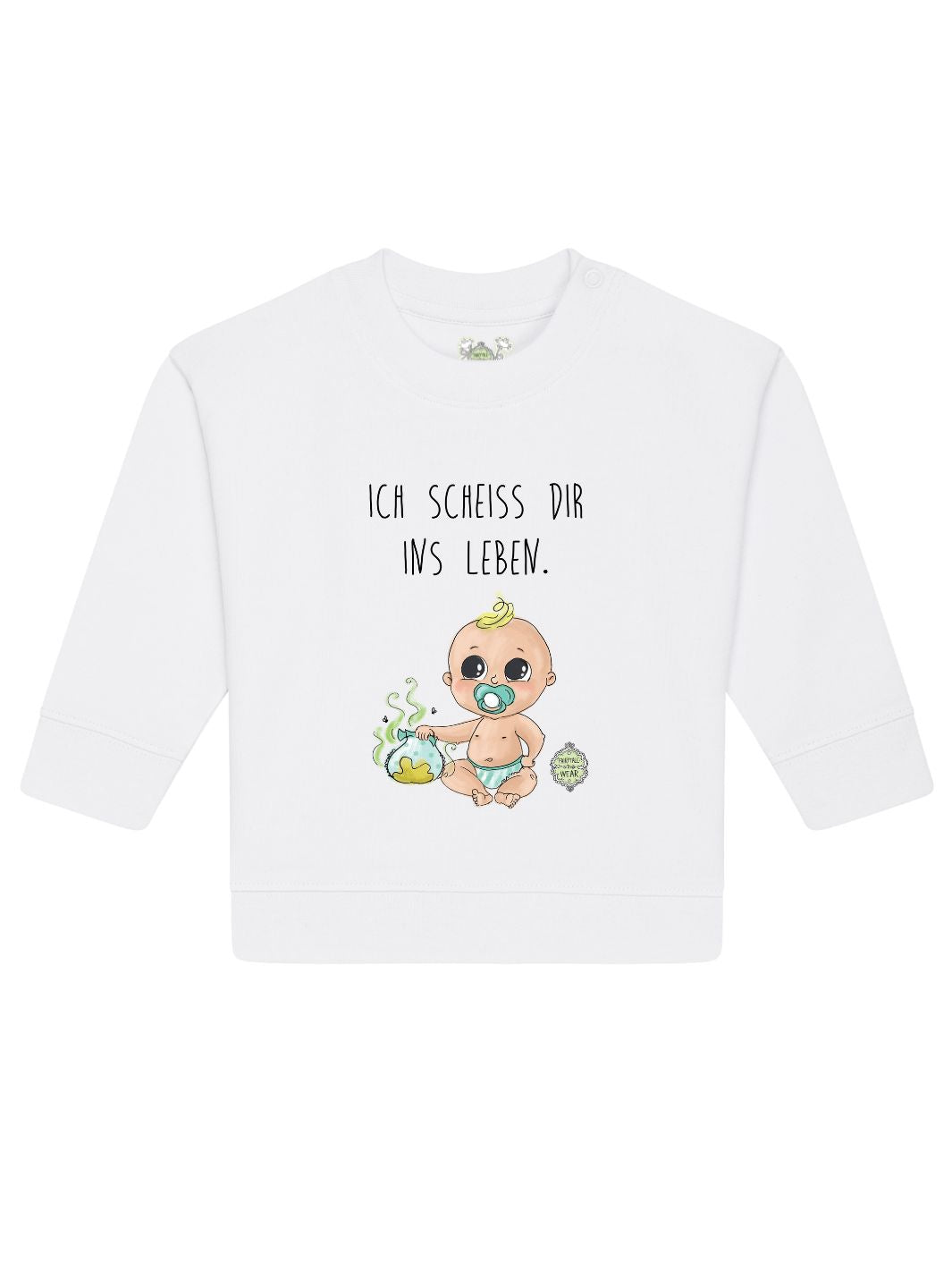 Ich scheiß dir ins Leben, Junge  - Baby Organic Sweatshirt