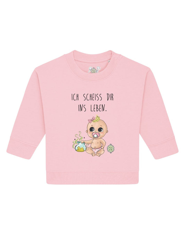 Ich scheiß dir ins Leben, Mädchen  - Baby Organic Sweatshirt