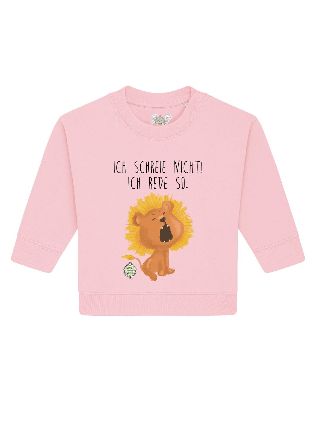 Ich schreie nicht, ich rede so  - Baby Organic Sweatshirt