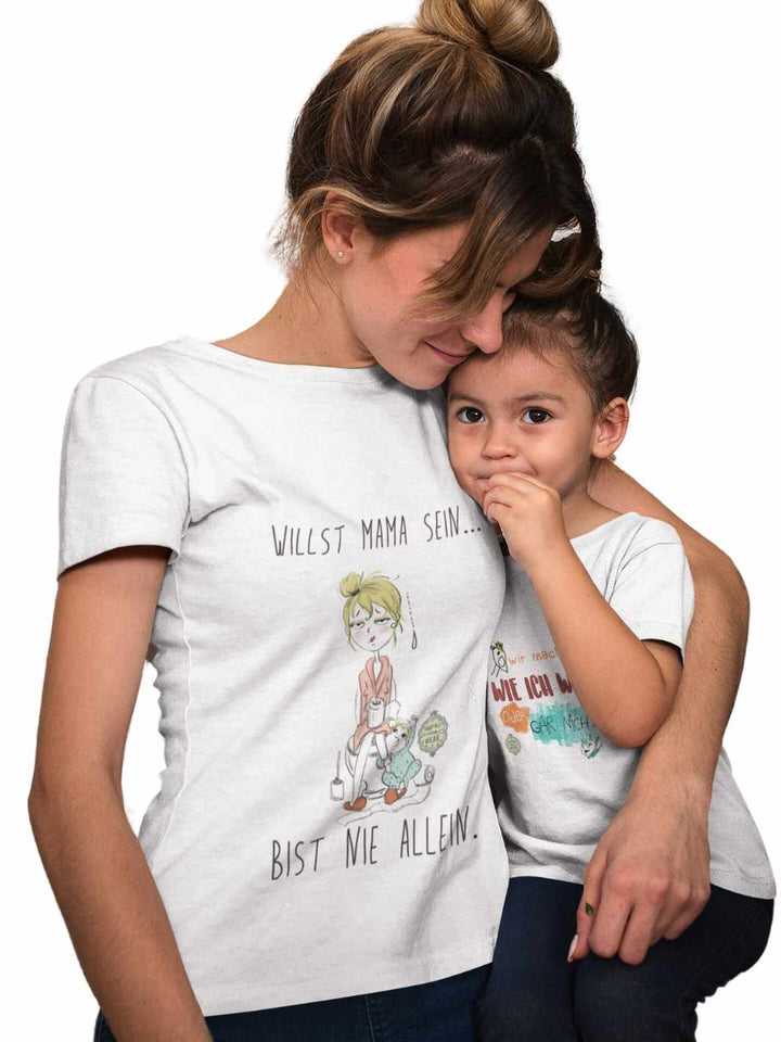 WILLST MAMA SEIN, BIST NIE ALLEIN - 100% Bio, Premium T-Shirt