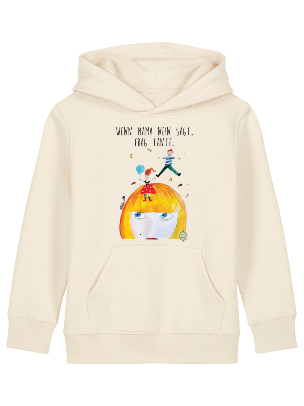 Wenn Mama nein sagt, frag Tante  - Kinder Organic Hoodie