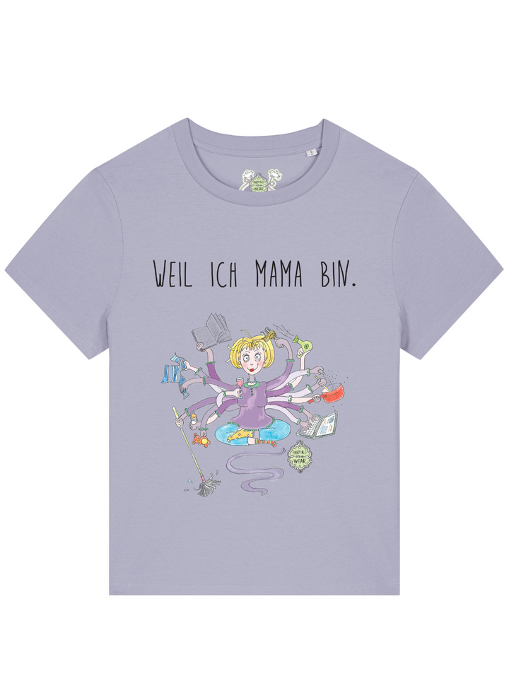 WEIL ICH MAMA BIN - 100% Bio, Premium T-Shirt