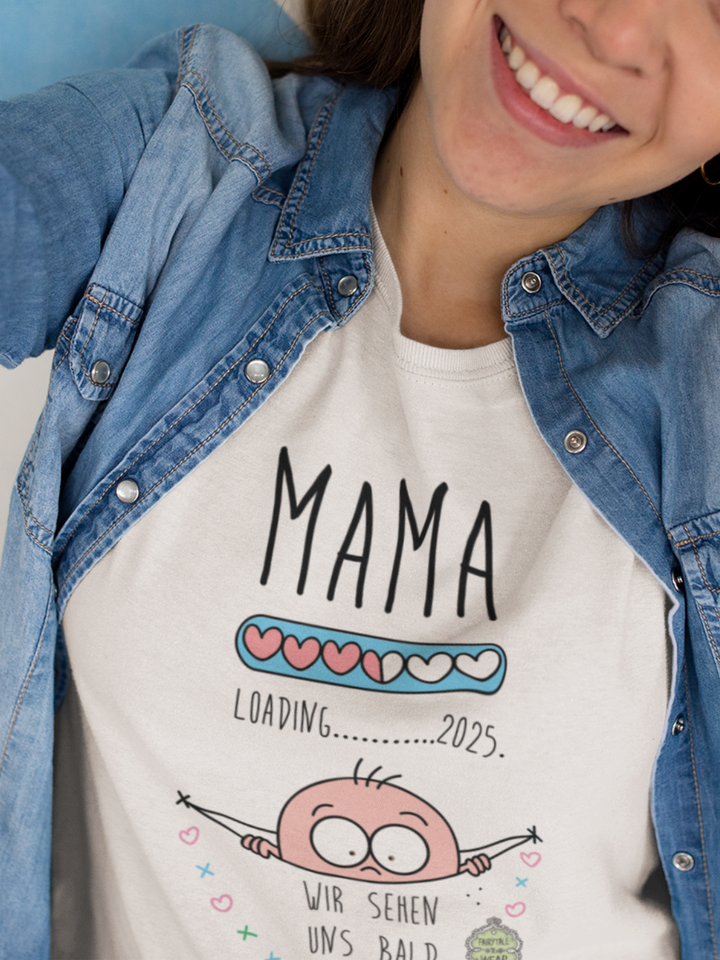 MAMA LOADING 2025, WIR SEHEN UNS BALD - 100% BIO, PREMIUM T-SHIRT