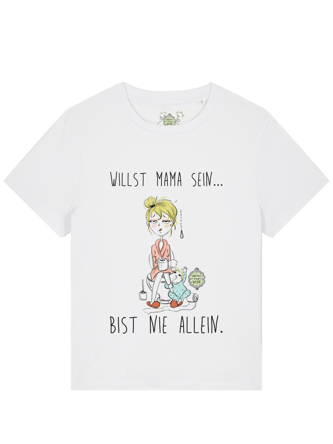 WILLST MAMA SEIN, BIST NIE ALLEIN - 100% Bio, Premium T-Shirt