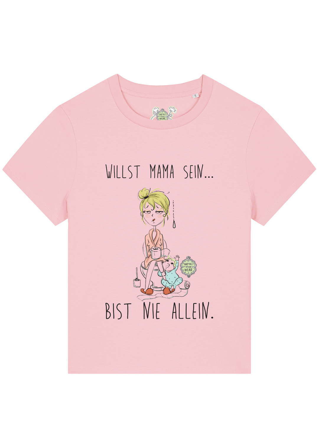 WILLST MAMA SEIN, BIST NIE ALLEIN - 100% Bio, Premium T-Shirt