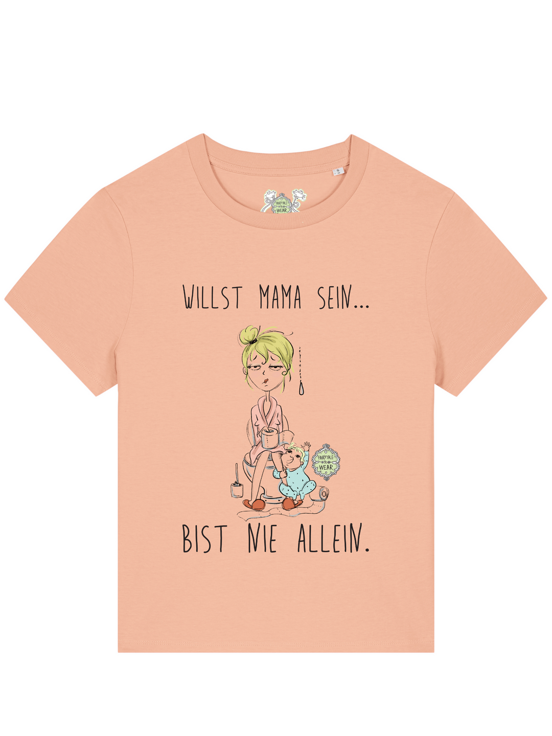 WILLST MAMA SEIN, BIST NIE ALLEIN - 100% Bio, Premium T-Shirt