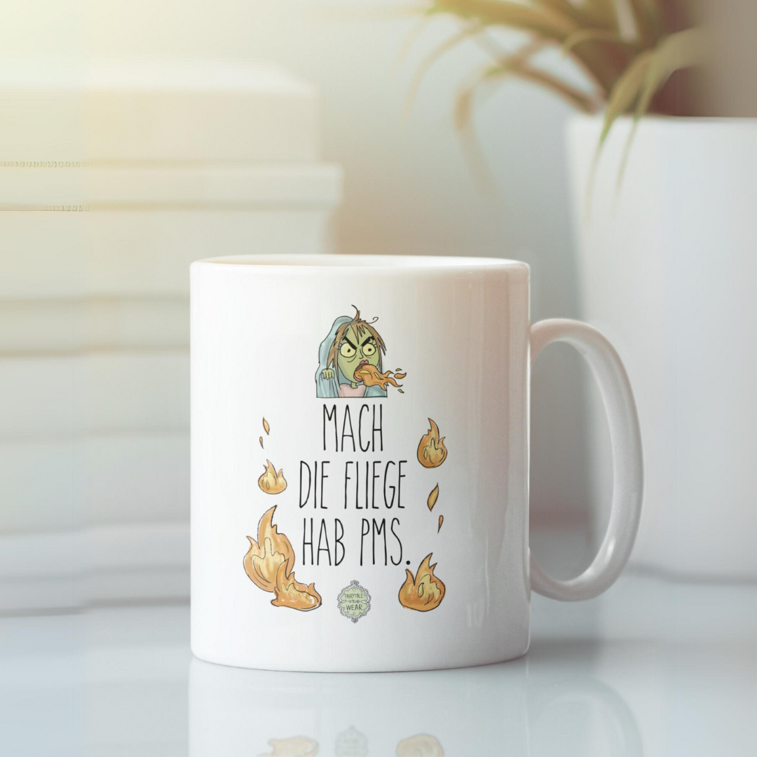 Mach die Fliege, hab PMS Tasse