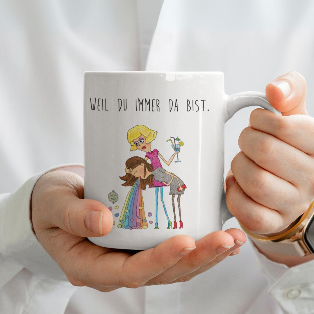 Weil du immer da bist (beste Freundin) Tasse